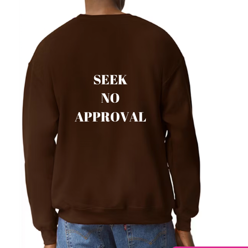 Seek No Approval Men’s Sweatshirts