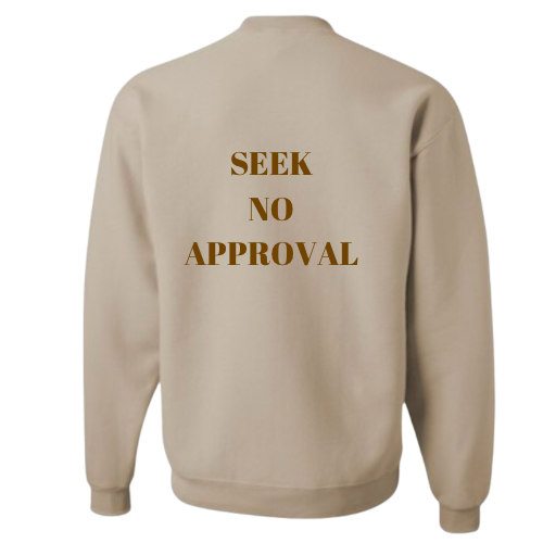 Seek No Approval Men’s Sweatshirts